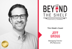 natural foods - Jeff Grogg of JPG Resources for ChefsBest's Beyond the Shelf