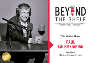 Beyond the Shelf with Paul Kalemkiarian of Wine of the Month Club subscription services