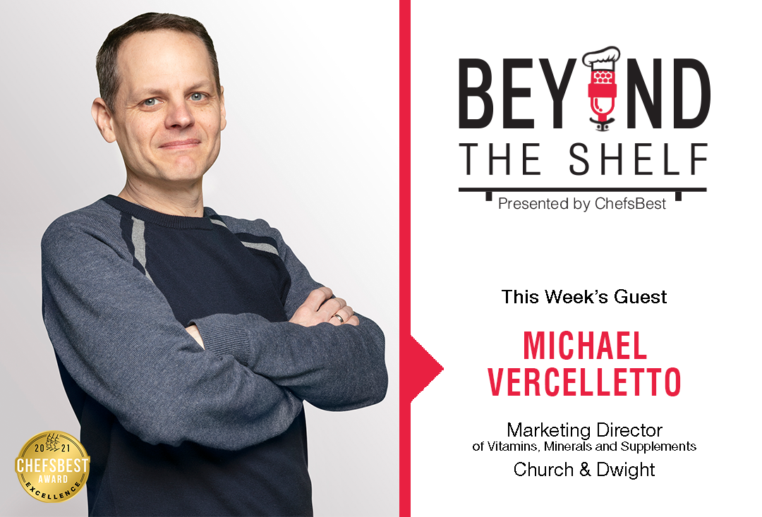 What's new in the vitamin and supplement industry with Michael Vercelletto of Church & Dwight presented by ChefsBest
