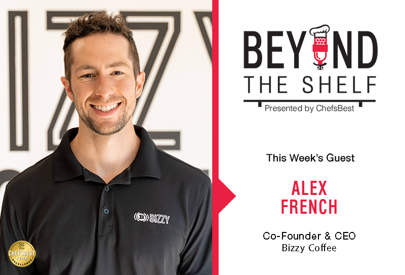 Promotional graphic for Beyond the Shelf with Alex French of Bizzy Coffee presented by ChefsBest - Becoming a top-selling brand on Amazon