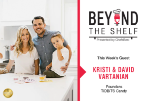 Why taste is key in better-for-you food & beverage products with Kristi & David Vartanian of TiDBiTS Candy | presented by ChefsBest