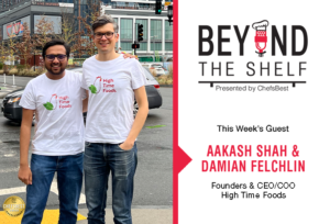 Graphic promoting Beyond the Shelf's podcast episode featuring Aakash Shah and Damien Felchlin of High Time Foods | Innovations in plant-based meat alternatives